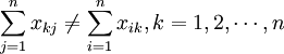 sum_{j=1}^n x_{kj} ne sum_{i=1}^n x_{ik},k=1,2,cdots,n