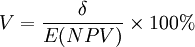 V=frac{delta}{E(NPV)}times100%