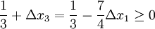 frac{1}{3}+Delta x_3=frac{1}{3}-frac{7}{4}Delta x_1ge 0