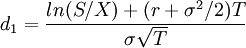 d_1=frac{ln(S/X)+(r+sigma^2/2)T}{sigma sqrt{T}}